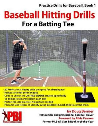 Baseball Hitting Drills for a Batting Tee: Practice Drills for Baseball, Book 1 (Edition 2) by Sarah Bernier 9780615792323