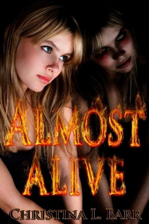 Almost Alive by Christina L Barr 9780615792965