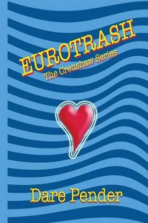 Eurotrash by Dare Pender 9780615811932