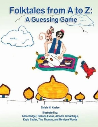 Folktales from A to Z: A Guessing Game by Allan Badger 9780615837079