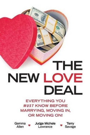 The New Love Deal: Everything You Must Know Before Marrying, Moving In, or Moving On! by Michele Lowrance 9780615948089