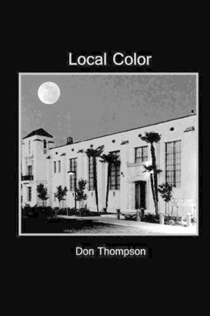 Local Color by MS Don Thompson 9780615954257