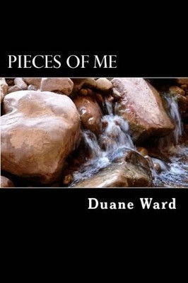 Pieces of Me by Duane M Ward 9780615944234