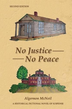 No Justice No Peace by Algernon McNeil 9780615991009