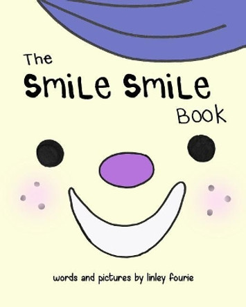 The Smile Smile Book by Linley Fourie 9780620744881
