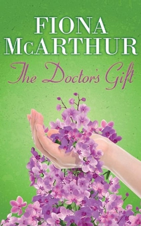 The Doctor's Gift: Book 1 by Fiona McArthur 9780645007695