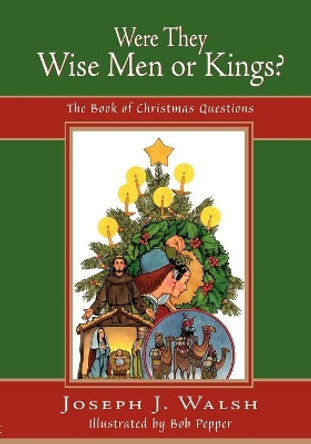 Were They Wise Men or Kings? by Joseph J Walsh 9780664237219