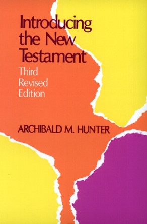 Introducing the New Testament, Third Revised Edition by Archibald M. Hunter 9780664249656