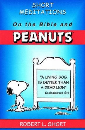 Short Meditations on the Bible and Peanuts by Robert L. Short 9780664251529