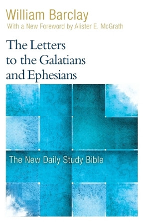 The Letters to the Galatians and Ephesians by William Barclay 9780664263782