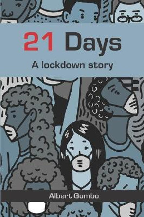 21 Days: A lockdown story by Albert Gumbo 9780620892575