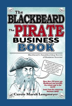 The Blackbeard the Pirate Business Book by Carole Marsh Longmeyer 9780635141293