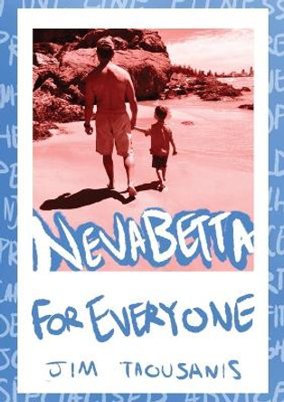 Nevabetta for Everyone by Jim Taousanis 9780645066807