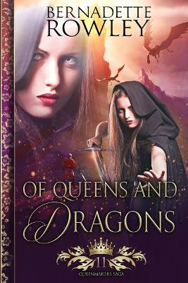 Of Queens and Dragons by Bernadette Rowley 9780645074239