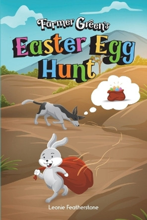 Farmer Green's Easter Egg Hunt: A New Zealand Story with Farmer Green: An Australian Christmas Children's Story in the Outback with Farmer Green: An Australian Christmas Children's Story in the Outback by Leonie Featherstone 9780645751093