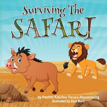 Surviving the Safari: Surviving the Safari by Pauline K Owusu-Akyeampong 9780645795004