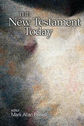 The New Testament Today by Mark Allan Powell 9780664258245