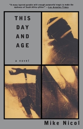 This Day and Age: Virtage International Edition by Mike Nicol 9780679742005