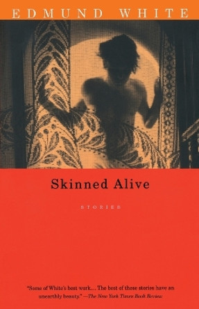 Skinned Alive by Edmund White 9780679754756