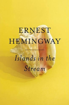 Islands in the Stream by Ernest Hemingway 9780684837871