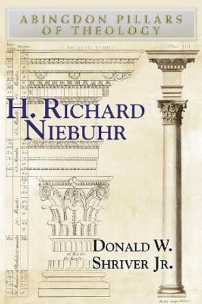 H. Richard Niebuhr by Donald W. Shriver 9780687657315