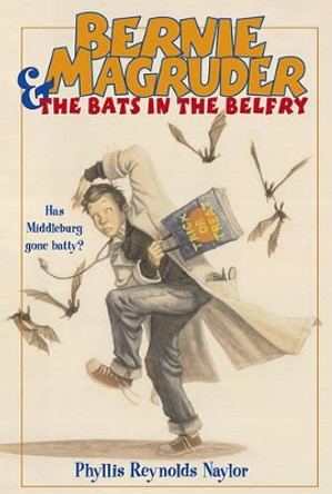 Bernie Magruder and the Bats in the Belfry by Phyllis Reynolds Naylor 9780689850677