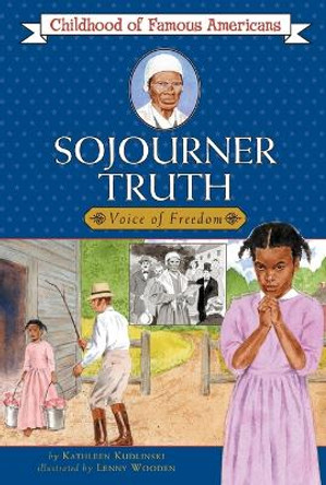 Sojourner Truth: Voice for Freedom by Kathleen Kudlinski 9780689852749