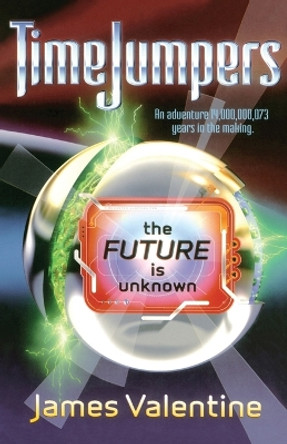 The Future Is Unknown by James Valentine 9780689873546