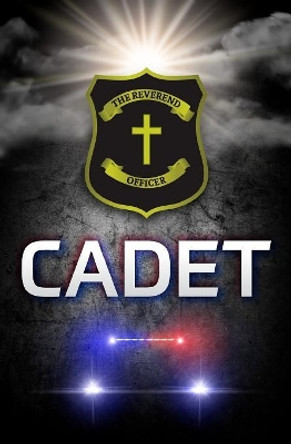 The Reverend Officer: Cadet by Thomas M Saccenti 9780692093665