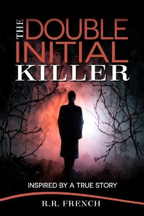 The Double Initial Killer by R R French 9780692161906