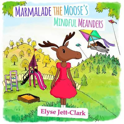 Marmalade the Moose's Mindful Meanders by Mykyta Harets 9780692179550