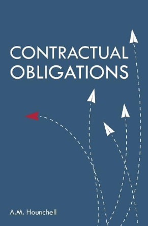 Contractual Obligations by A M Hounchell 9780692059852