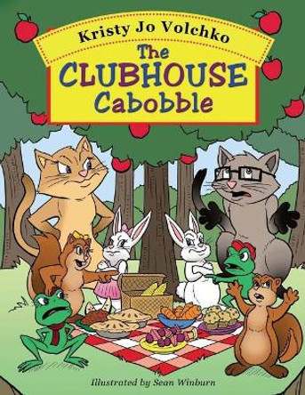 The Clubhouse Cabobble by Kristy Jo Volchko 9780692061428