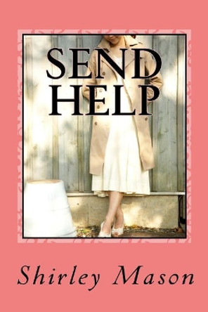 Send Help: Short Stories by Shirley Mason 9780692094051