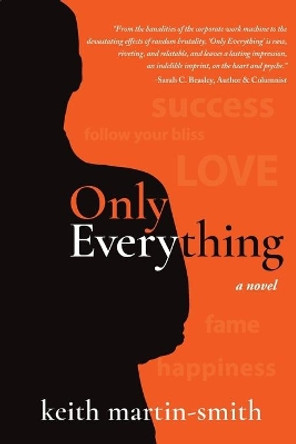 Only Everything by Keith Martin-Smith 9780692116005