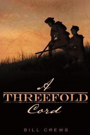 A Threefold Cord by Bill Crews 9780692146613