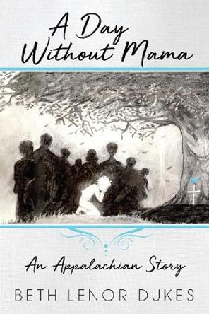 A Day Without Mama by Beth Lenor Dukes 9780692168479