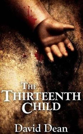 The Thirteenth Child by David Dean 9780692212387