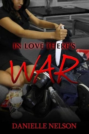 In Love There's War by Danielle Nelson 9780692256664