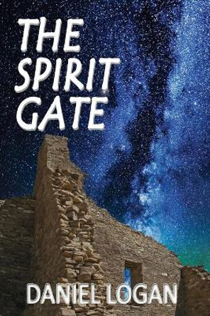 The Spirit Gate by Daniel Logan 9780692231890