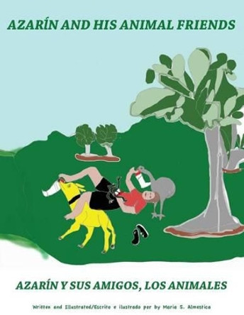 Azarin and His Animal Friends: Azarin y Sus Amigos, Los Animales by Maria S Almestica 9780692235560