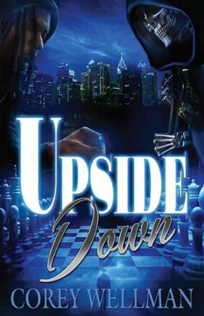 UpSide Down by Corey D Wellman 9780692241776