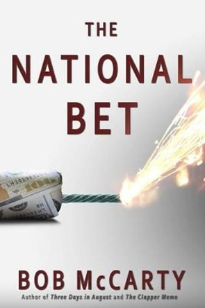 The National Bet by Bob McCarty 9780692245309