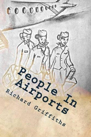 People In Airports by Richard Griffiths 9780692246139