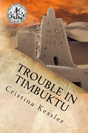 Trouble in Timbuktu by Cristina Kessler 9780692287910