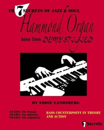 Hammond Organ Bass Lines Demystified by Eddie Landsberg 9780692399187