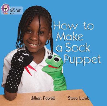 How to Make a Sock Puppet: Band 02A/Red A (Collins Big Cat) by Jillian Powell