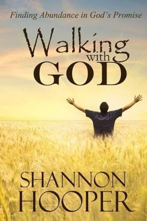 Walking with God by Shannon Hooper 9780692304525