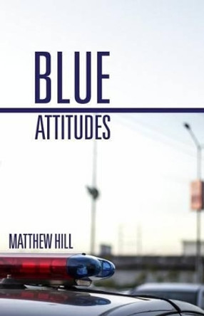 Blue Attitudes by Matthew Hill 9780692308066