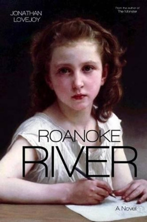 Roanoke River by Jonathan Lovejoy 9780692316559